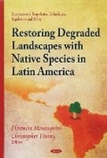Cover: Restoring Degraded Landscapes with Native Species in Latin America - Nova Science Publishers Inc