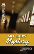 Cover: Art Show Mystery - Saddleback Educational Publishing