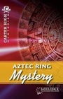 Cover: Aztec Ring Mystery - Saddleback Educational Publishing