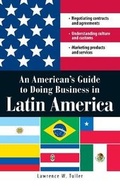 Cover: An American's Guide to Doing Business in Latin America - Adams Media Corporation