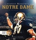 Cover: Greatest Moments in Notre Dame Football History - Triumph Books