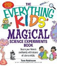 Enlarge image Cover: The Everything Kids' Magical Science Experiments Book - Everything