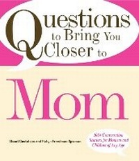 Enlarge image Cover: Questions to Bring You Closer to Mom - Adams Media Corporation