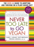 Cover: Never Too Late to Go Vegan - The  Experiment LLC
