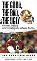 Cover: The Good, the Bad, & the Ugly: San Francisco 49ers - Triumph Books