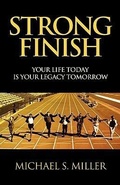 Cover: Strong Finish - Your Life Today Is Your Legacy Tomorrow - E-Booktime, LLC