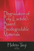 Cover: Degradation of Poly (Lactide)-Based Biodegradable Materials - Nova Science Publishers Inc