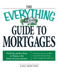 Enlarge image Cover: The Everything Guide to Mortgages - Adams Media Corporation