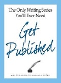 Cover: The Only Writing Series You'll Ever Need Get Published - Adams Media Corporation