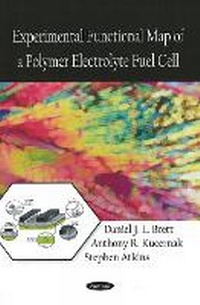 Enlarge image Cover: Experimental Functional Map of a Polymer Electrolyte Fuel Cell - Nova Science Publishers Inc