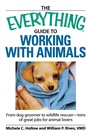 Cover: The "Everything" Guide to Working with Animals - Adams Media Corporation