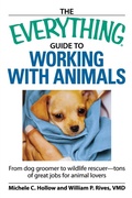 Cover: The "Everything" Guide to Working with Animals - Adams Media Corporation
