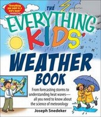 Enlarge image Cover: The Everything Kids' Weather Book - Adams Media Corporation