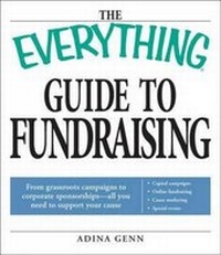 Enlarge image Cover: The Everything Guide to Fundraising - Adams Media Corporation