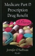 Cover: Medicare Part D Prescription Drug Benefit - Nova Science Publishers Inc