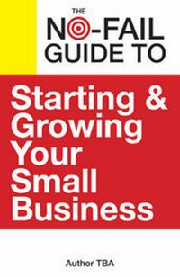 Enlarge image Cover: The No-Fail Guide to Starting and Growing Your Small Business - Adams Media Corporation