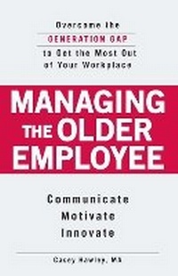 Abbildung von: Managing the Older Employee - Adams Media Corporation