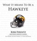 Cover: What It Means to Be a Hawkeye - Triumph Books