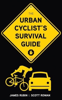 Enlarge image Cover: The Urban Cyclist's Survival Guide - Triumph Books