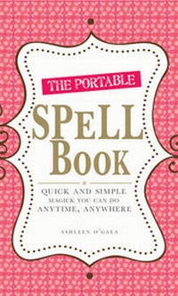 Enlarge image Cover: The Portable Spell Book - Adams Media Corporation