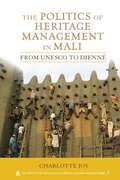 Cover: The Politics of Heritage Management in Mali - Left Coast Press Inc