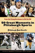 Cover: 50 Great Moments in Pittsburgh Sports - Triumph Books