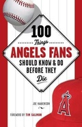 Cover: 100 Things Angels Fans Should Know & Do Before They Die - Triumph Books