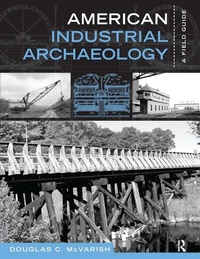 Abbildung von: American Industrial Archaeology - Left Coast Press Inc