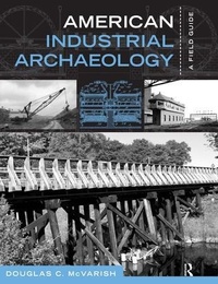 Abbildung von: American Industrial Archaeology - Left Coast Press Inc