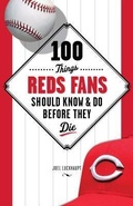 Cover: 100 Things Reds Fans Should Know & Do Before They Die - Triumph Books