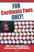 Cover: For Cardinals Fans Only! - Triumph Books