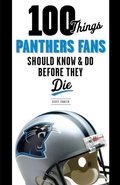 Cover: 100 Things Panthers Fans Should Know & Do Before They Die - Triumph Books