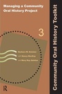 Cover: Managing a Community Oral History Project - Left Coast Press Inc