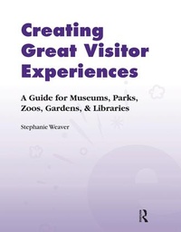 Abbildung von: Creating Great Visitor Experiences - Left Coast Press Inc