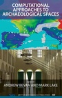 Cover: Computational Approaches to Archaeological Spaces - Left Coast Press Inc