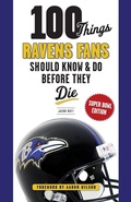 Cover: 100 Things Ravens Fans Should Know & Do Before They Die - Triumph Books