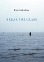 Cover: Break the Glass - Copper Canyon Press