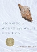 Cover: Becoming a Woman Who Walks with God - NavPress