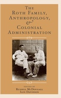 Cover: The Roth Family, Anthropology, and Colonial Administration - Left Coast Press Inc