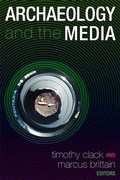 Cover: Archaeology and the Media - Left Coast Press Inc