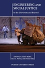 Cover: Engineering and Social Justice - Purdue University Press