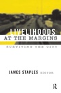 Cover: Livelihoods at the Margins - Left Coast Press Inc