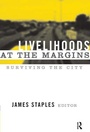 Cover: Livelihoods at the Margins - Left Coast Press Inc