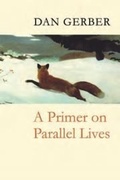 Cover: A Primer on Parallel Lives - Copper Canyon Press