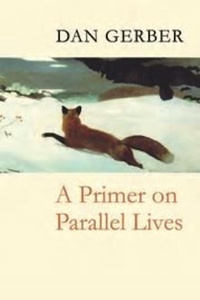 Enlarge image Cover: A Primer on Parallel Lives - Copper Canyon Press
