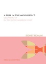 Cover: A Fish in the Moonlight - Purdue University Press