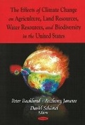 Cover: Effects of Climate Change on Agriculture, Land Resources, Water Resources, & Biodiversity in the United States - Nova Science Publishers Inc