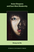 Cover: Asian Diaspora and East-West Modernity - Purdue University Press
