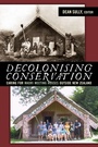 Cover: Decolonizing Conservation - Left Coast Press Inc