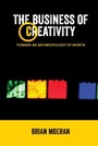Cover: The Business of Creativity - Left Coast Press Inc